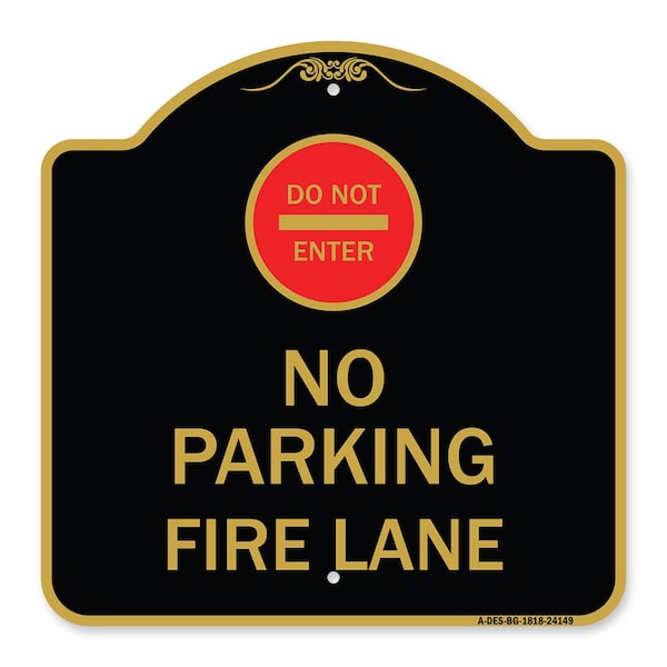 Signmission Do Not Enter No Parking Fire Lane W/ Graphic, Black & Gold Aluminum Sign, 18" x 18", BG-1818-24149 A-DES-BG-1818-24149 - main